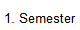 Semester 1