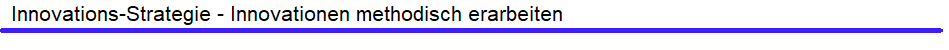 Innovation - Sie brauchen eine Unternehmensstrategie, welche die Innovations-Strategie unterstützt.